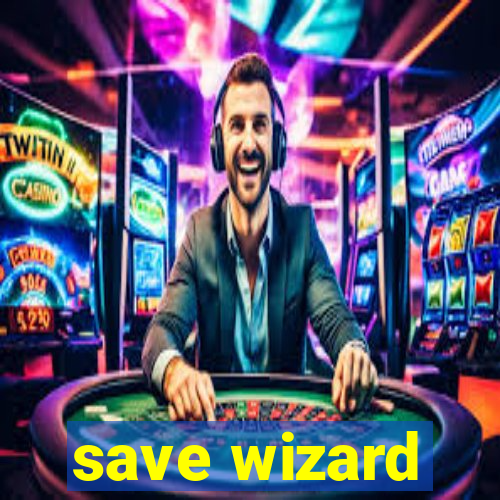 save wizard